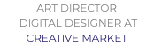 Art Director Digital Designer at Creative Market