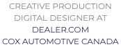 Creative Production Digital Designer at dealer.com Cox Automotive Canada